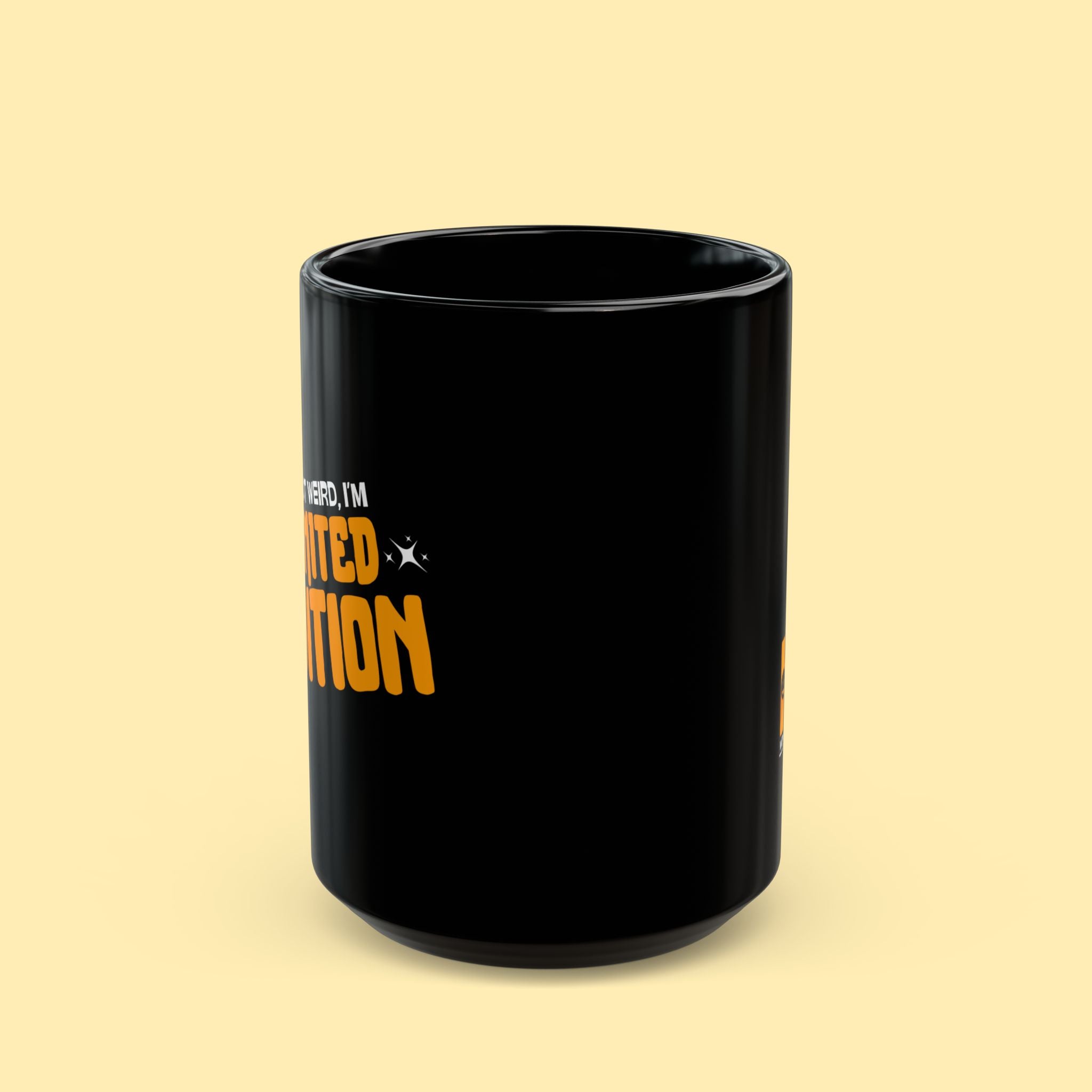 Mug - Black, 11oz-15oz - Witty Whips - I'm Not Weird - D1